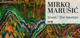 MIRKO MARUŠIĆ: IZVORI / THE SOURCES