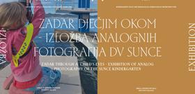 Zadar dječjim okom - izložba analognih fotografija DV Sunce Zadar dječjim okom - izložba analognih fotografija DV Sunce